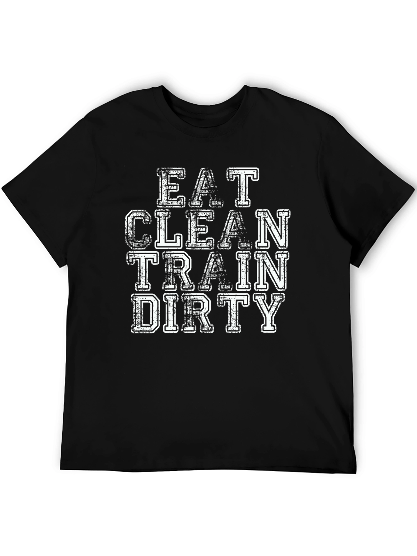 Eat Clean Train Dirty T-Shirt - Fitness Apparel
