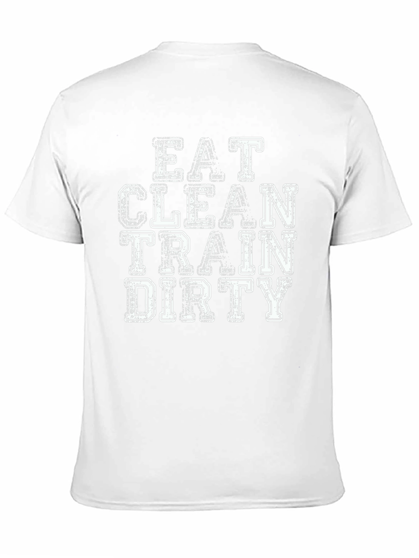 Eat Clean Train Dirty T-Shirt - Fitness Apparel