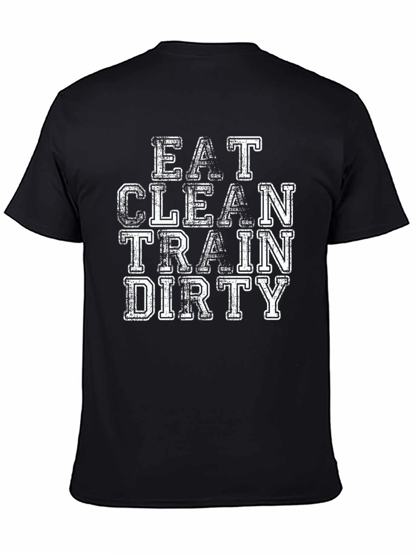 Eat Clean Train Dirty T-Shirt - Fitness Apparel