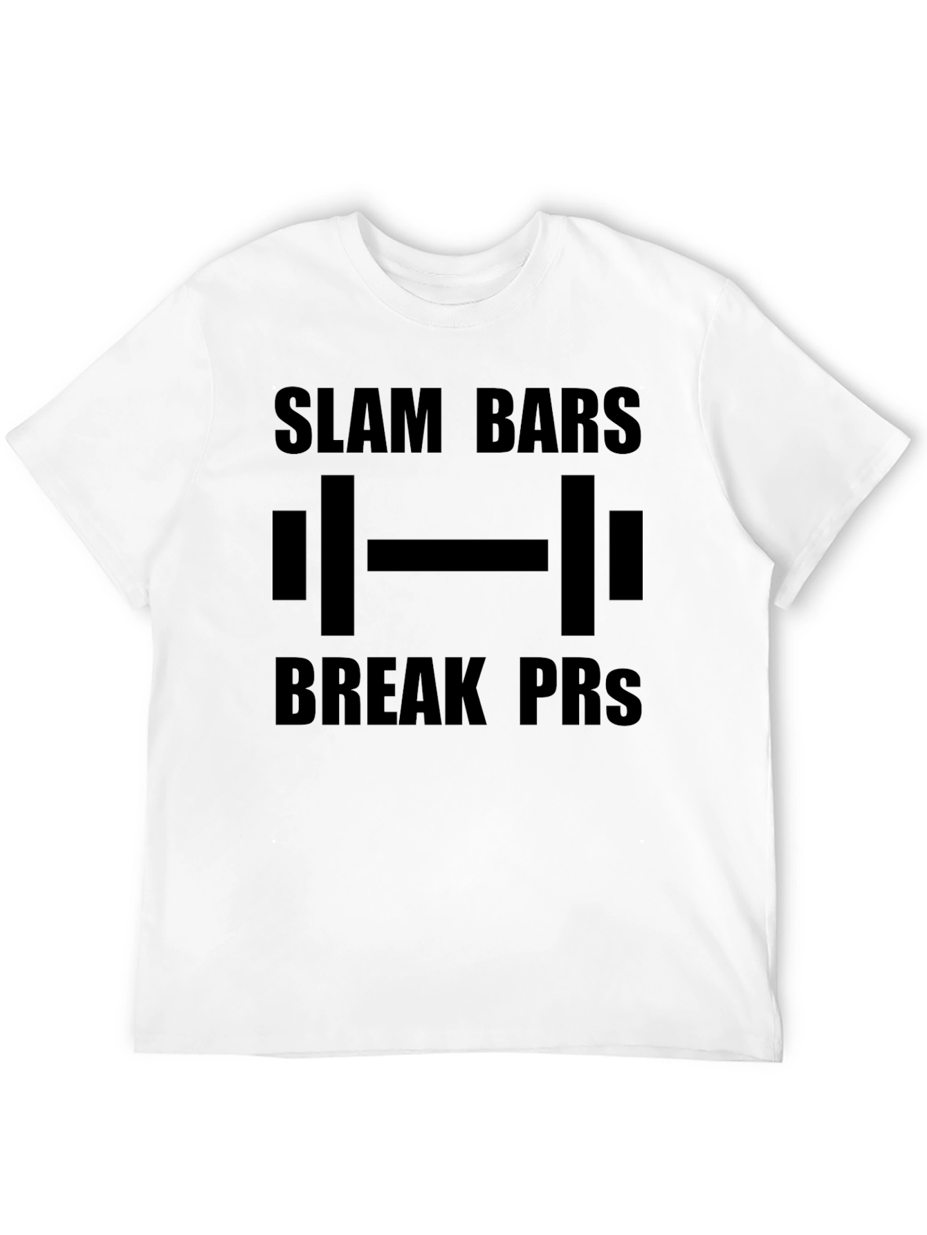 Slam Bars Break PRs Weightlifting Black T-Shirt