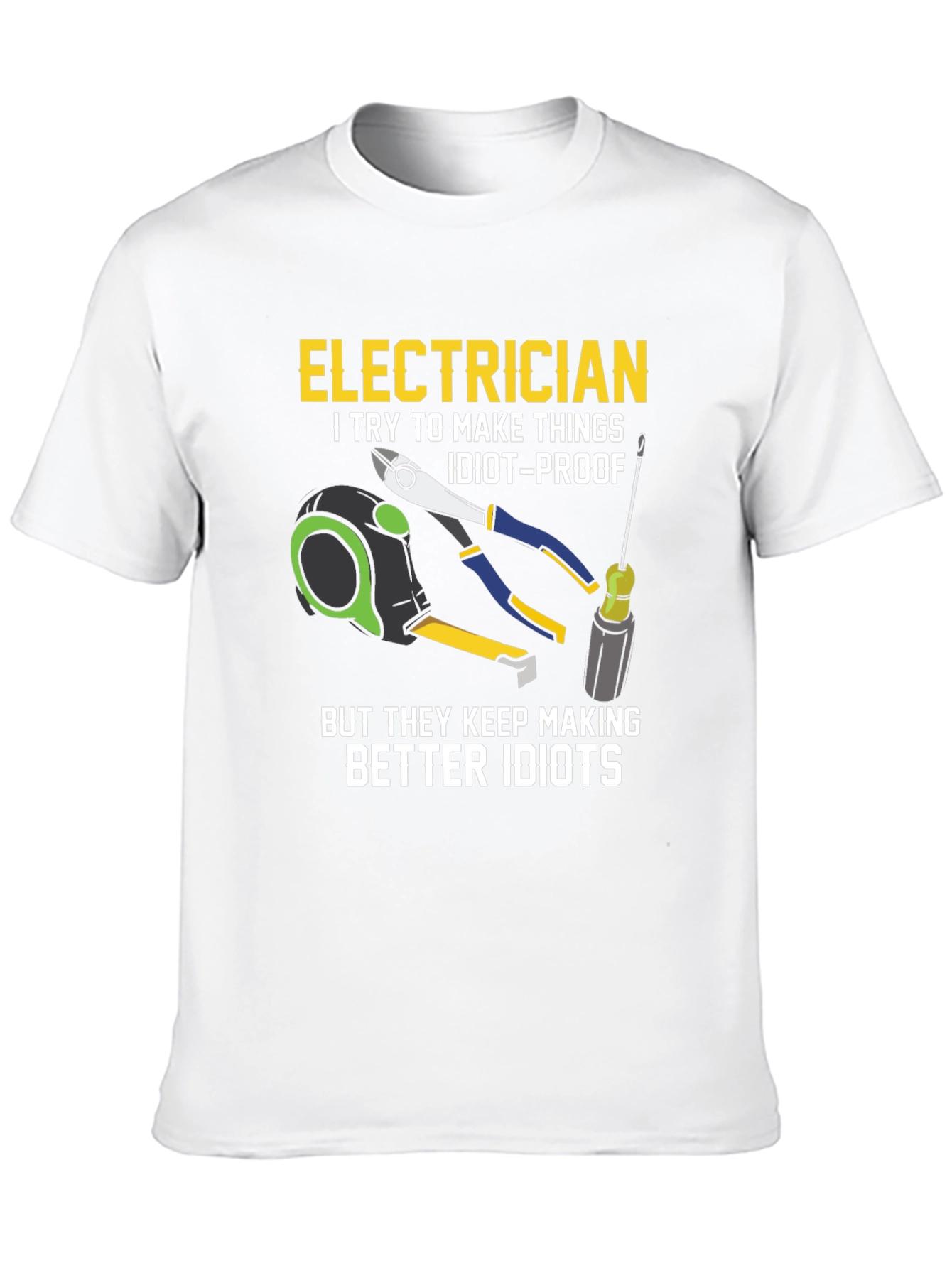 Electrician Idiot-Proof T-Shirt - Funny Gift