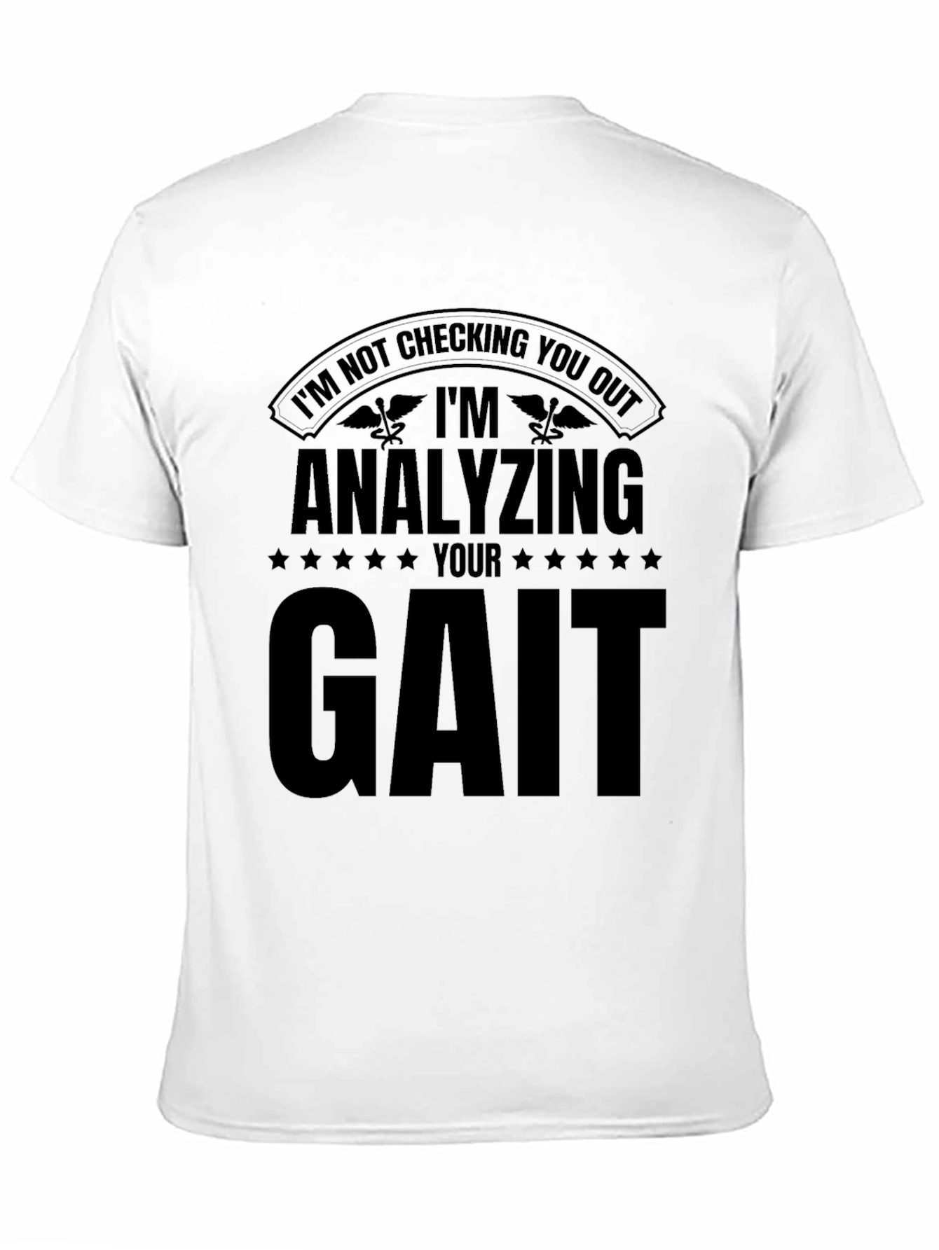Analyzing Your Gait T-Shirt - Funny Physical Therapy Tee