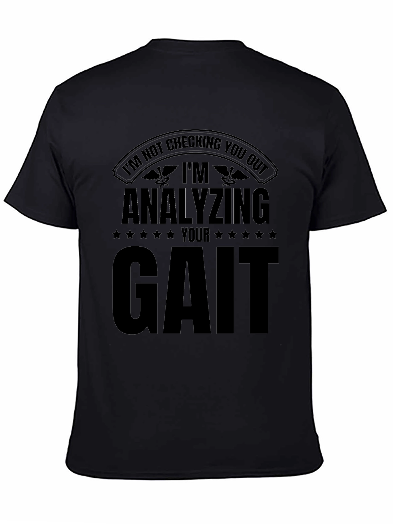 Analyzing Your Gait T-Shirt - Funny Physical Therapy Tee