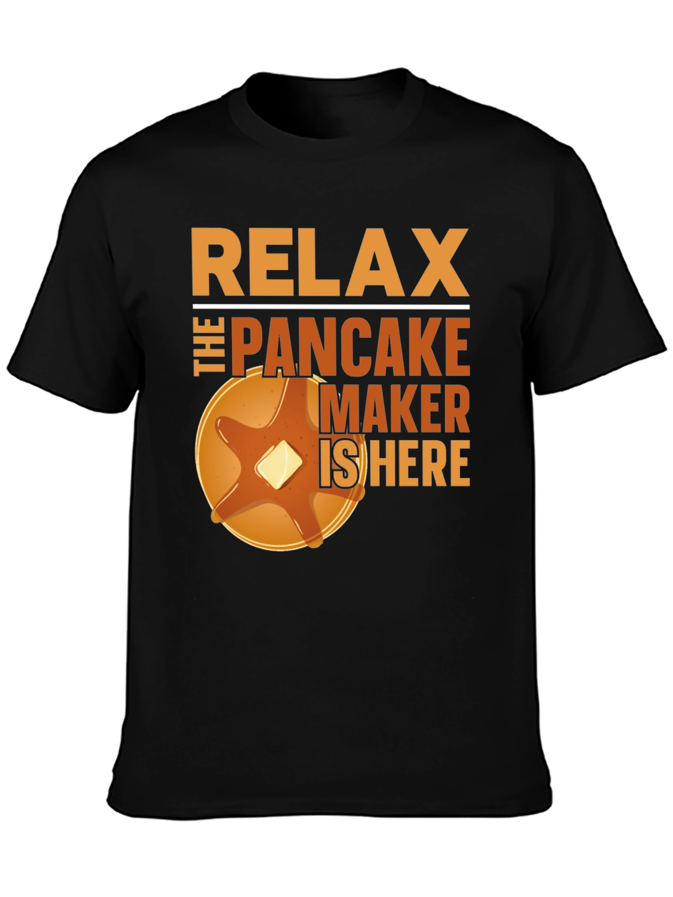 Relax The Pancake Maker Is Here Funny T-Shirt