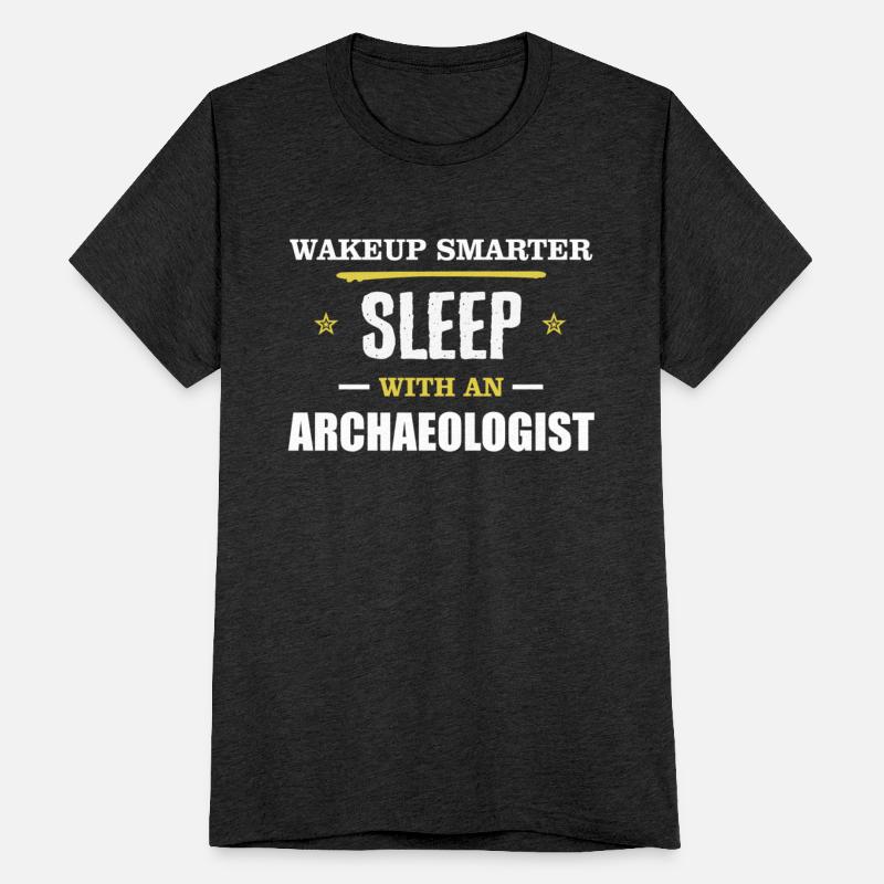 Wakeup Smarter Sleep WIth Archaeologist Gift