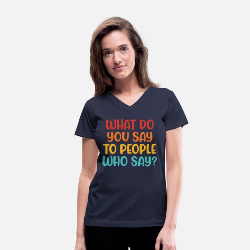 What Do You Say To People Who Say