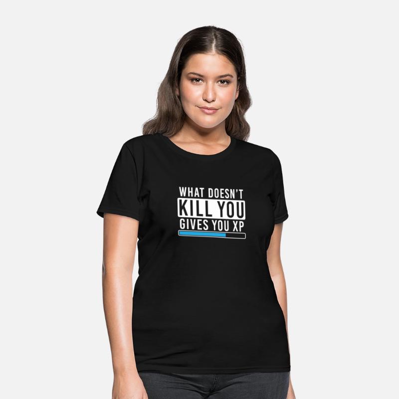 What Doesn't Kill You Gives You Xp Shirt Gamer