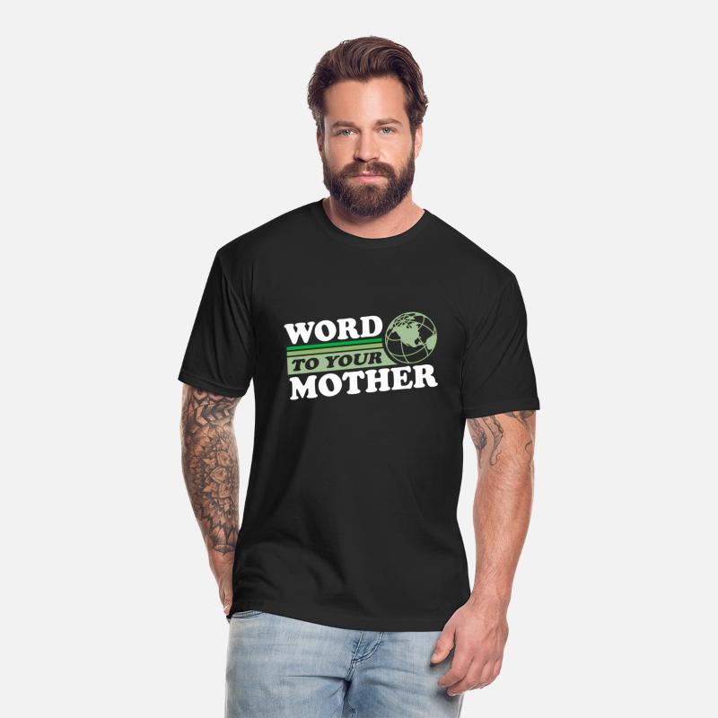 Word To Your Mother Earth Save Planet Everyday