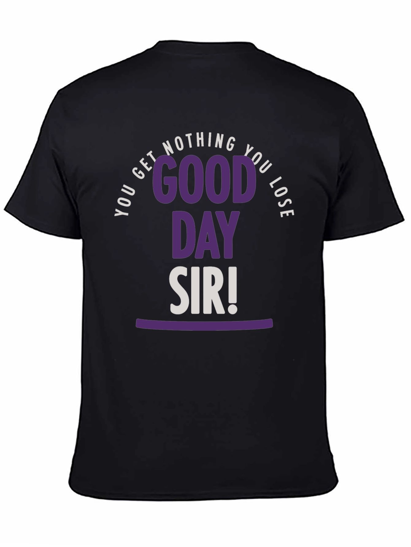 Good Day Sir T-Shirt