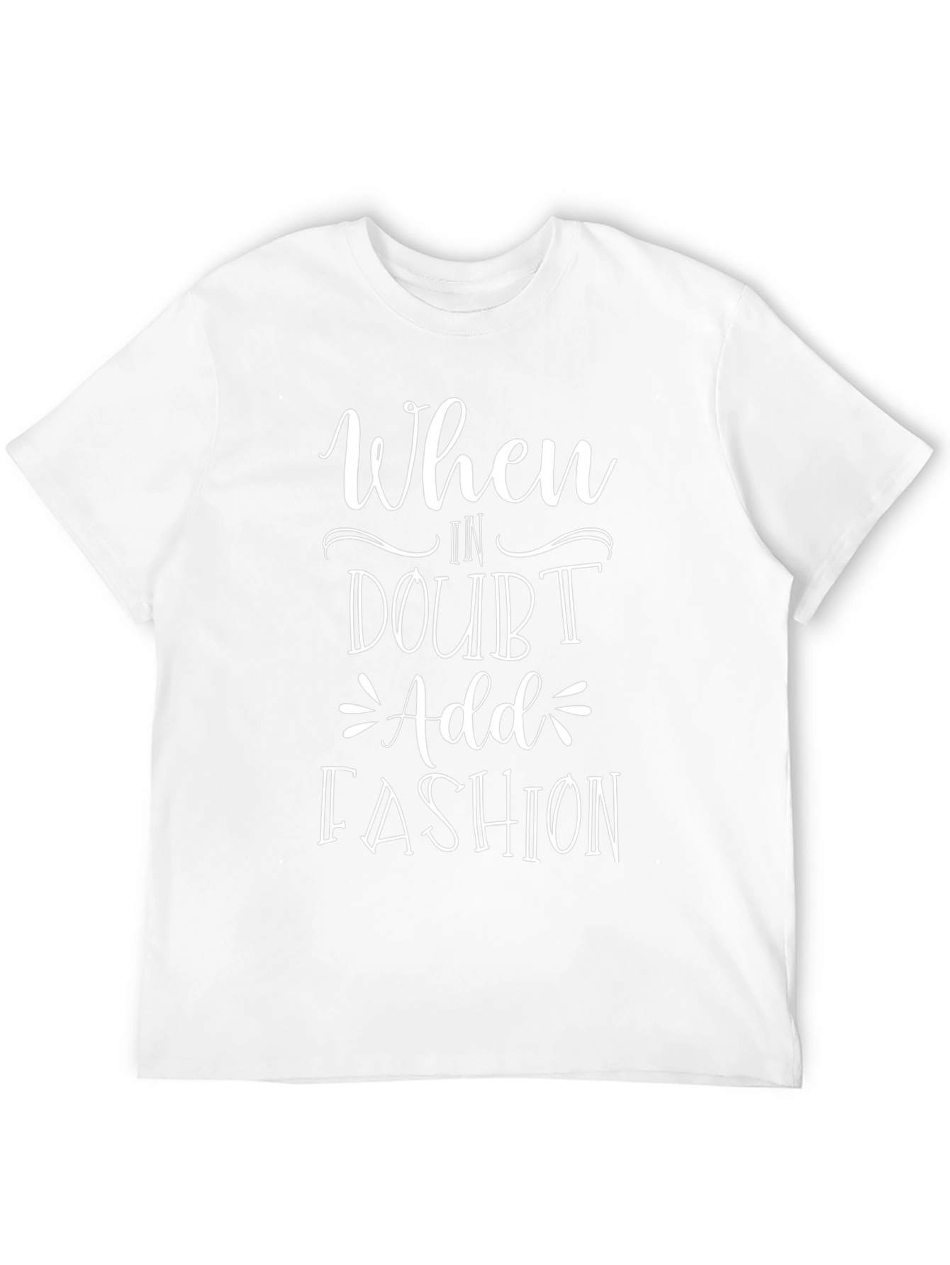 When In Doubt Add Fashion Graphic Tee