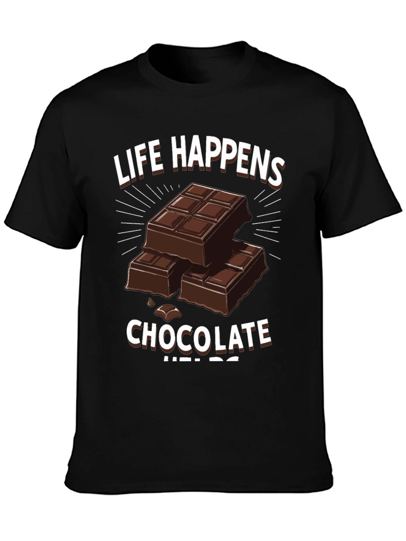 Life Happens Chocolate Helps Graphic T-Shirt