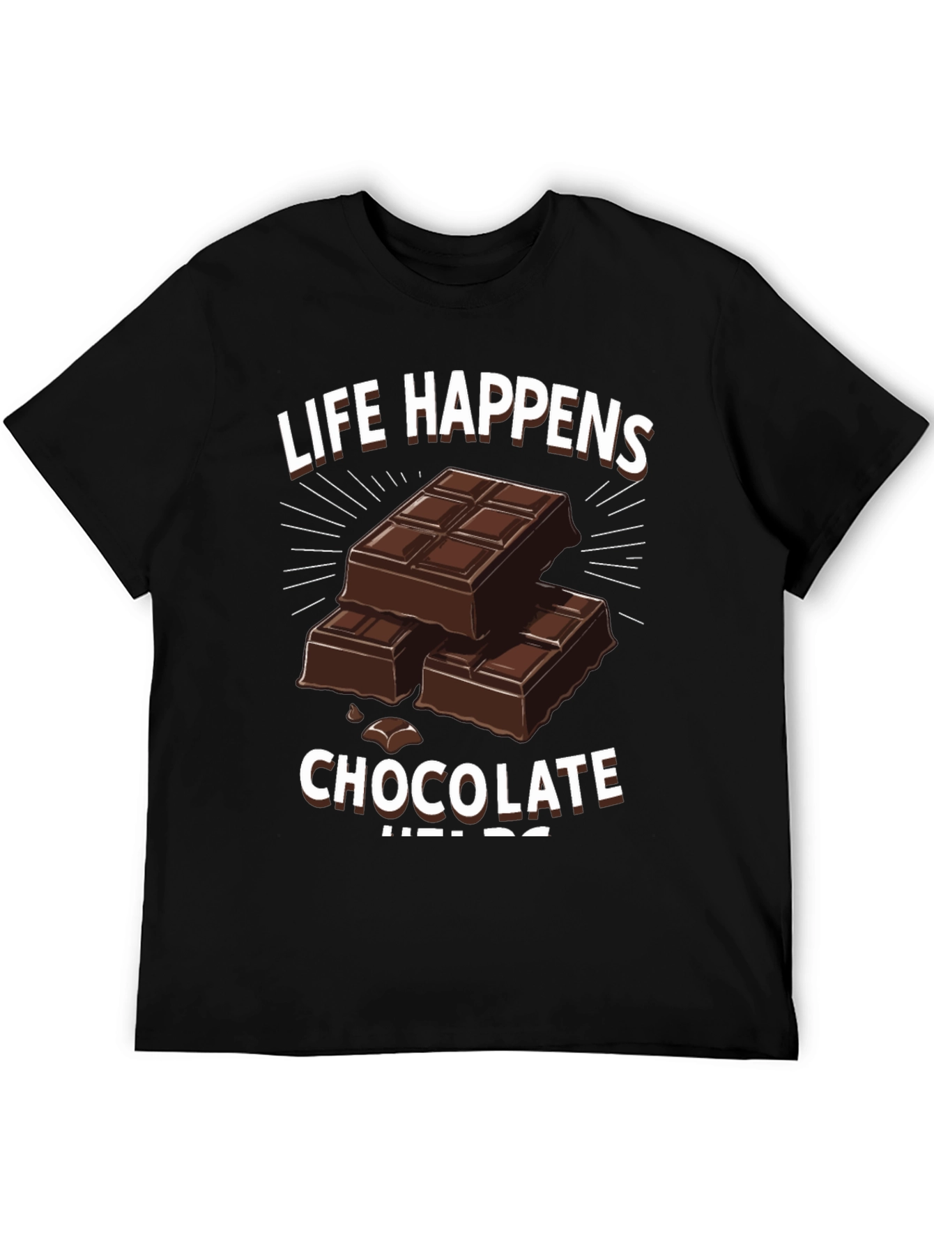 Life Happens Chocolate Helps Graphic T-Shirt