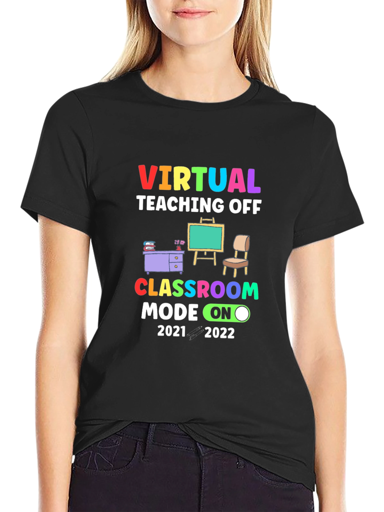 Virtual Teaching Off Classroom Mode On 2021-2022 T-Shirt