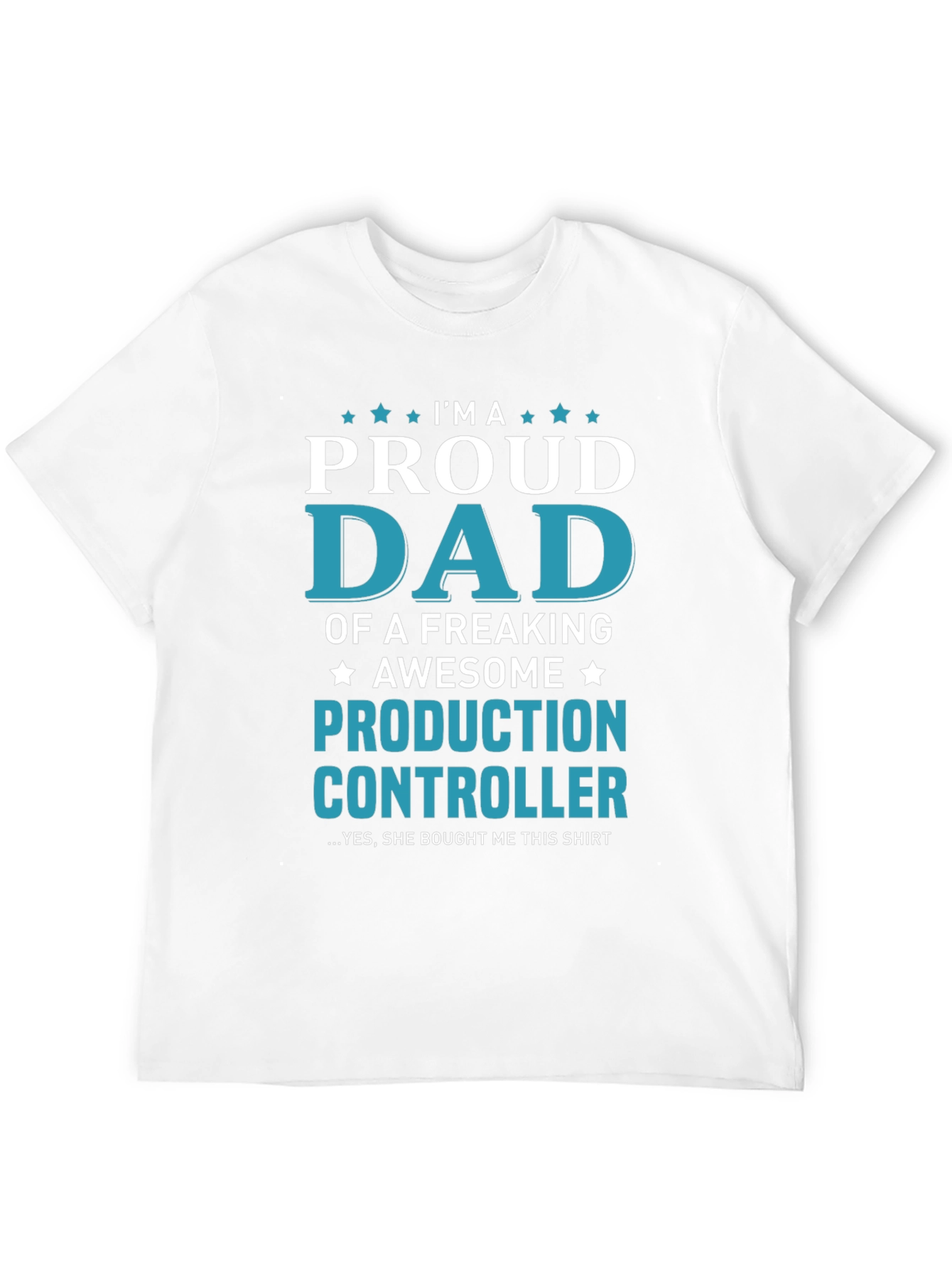 Proud Dad Production Controller T-Shirt