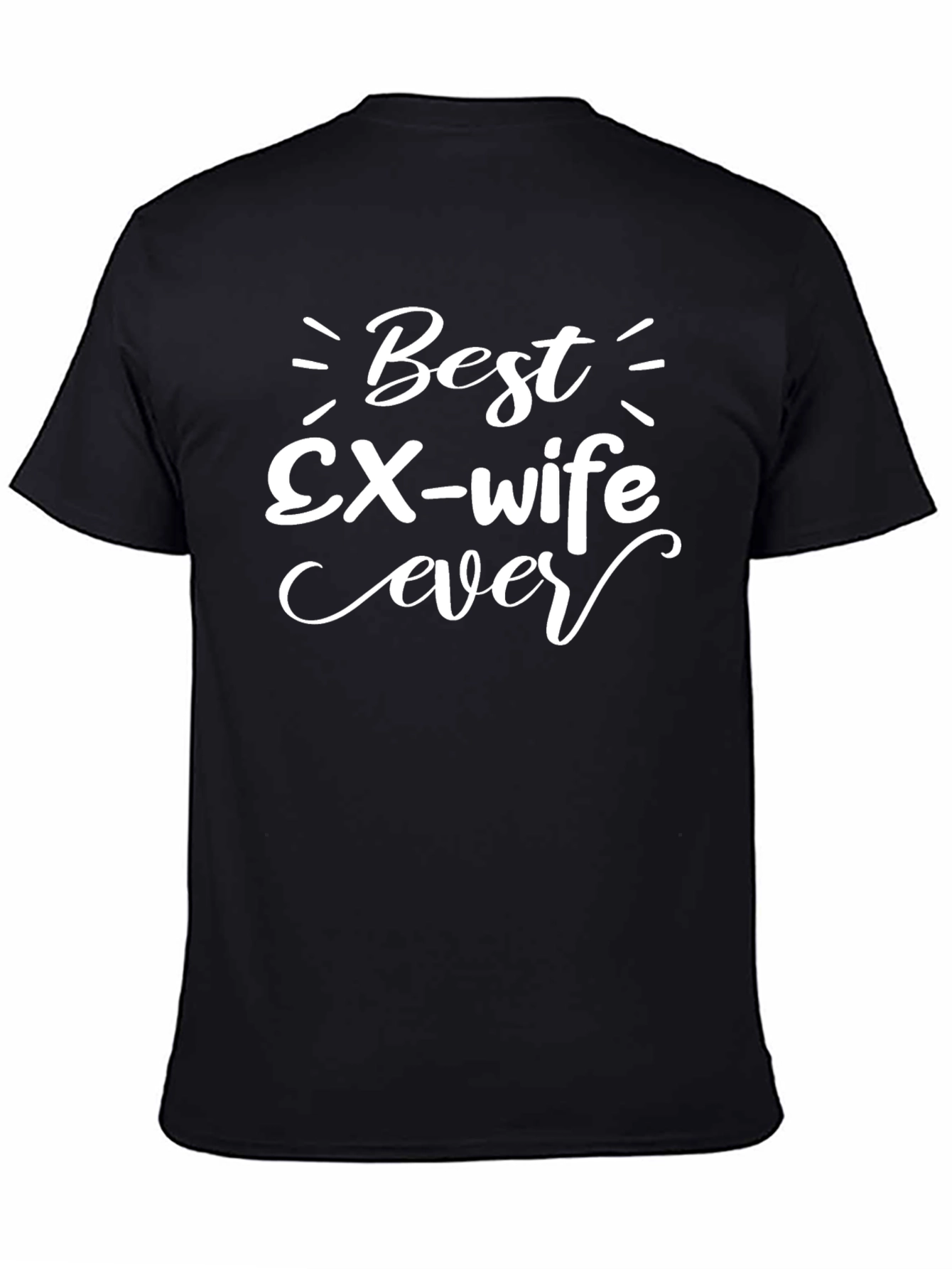 Best Ex-Wife Ever Black T-Shirt