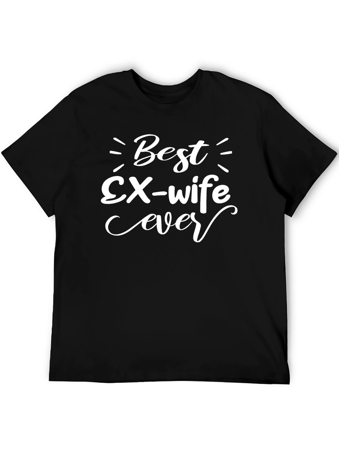 Best Ex-Wife Ever Black T-Shirt
