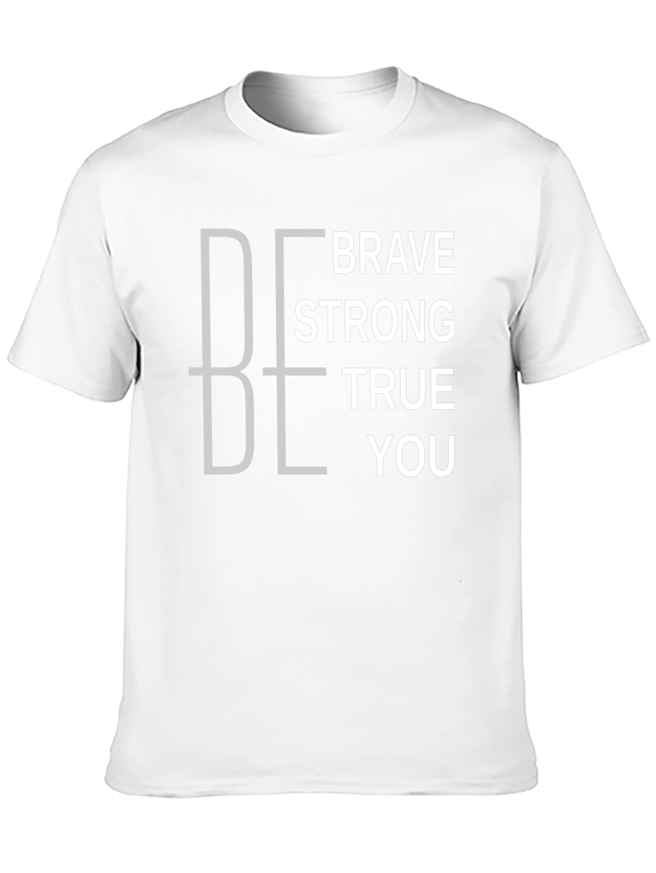 Be Brave Strong True You Graphic T-Shirt