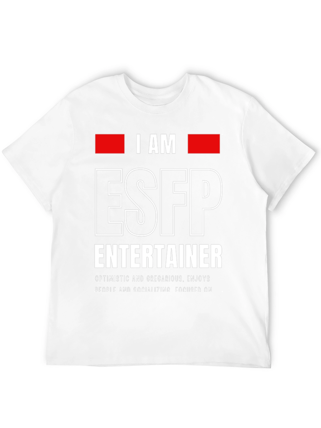 I AM ESFP Entertainer T-Shirt