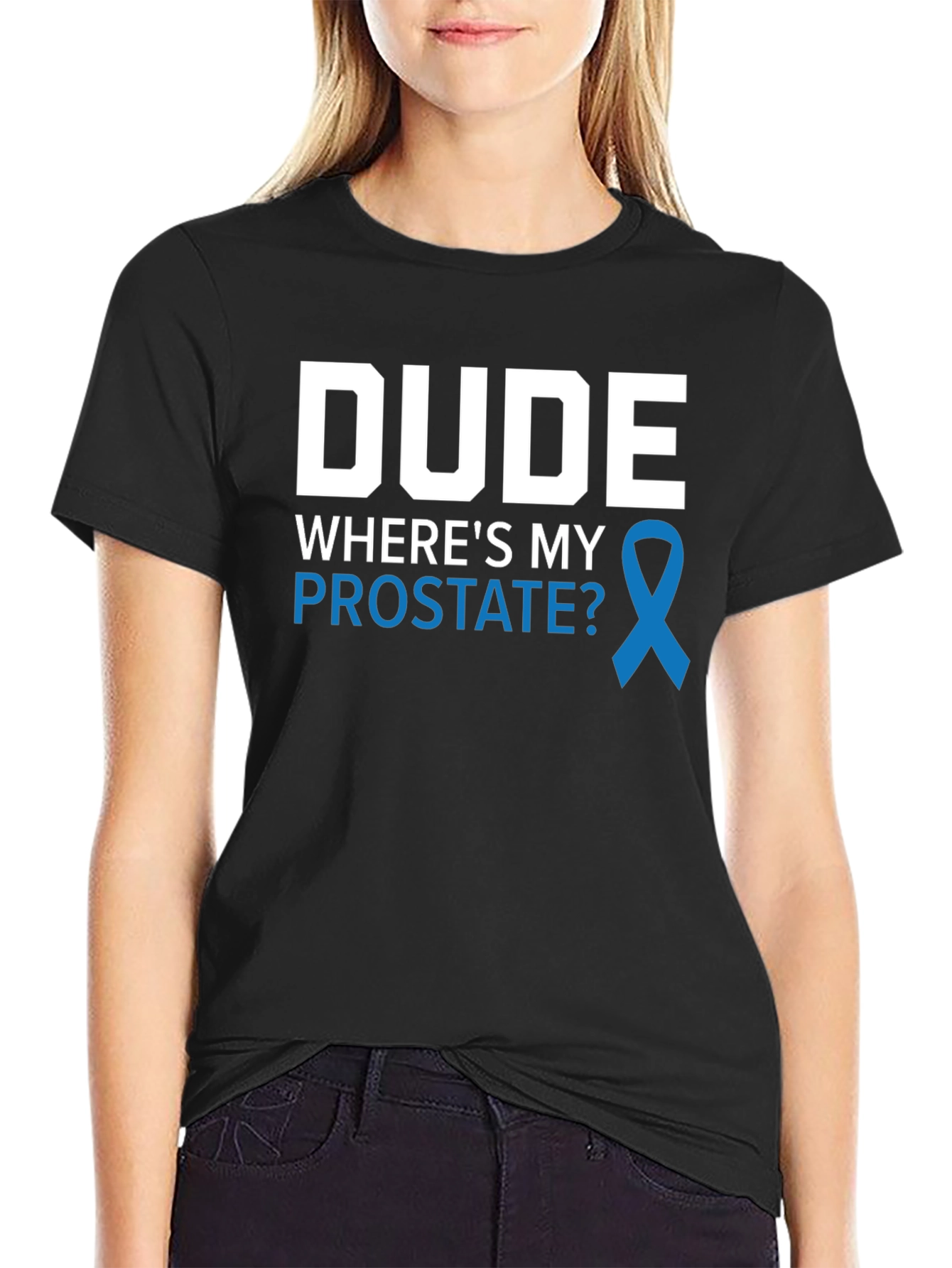 Dude Wheres My Prostate Awareness T-Shirt