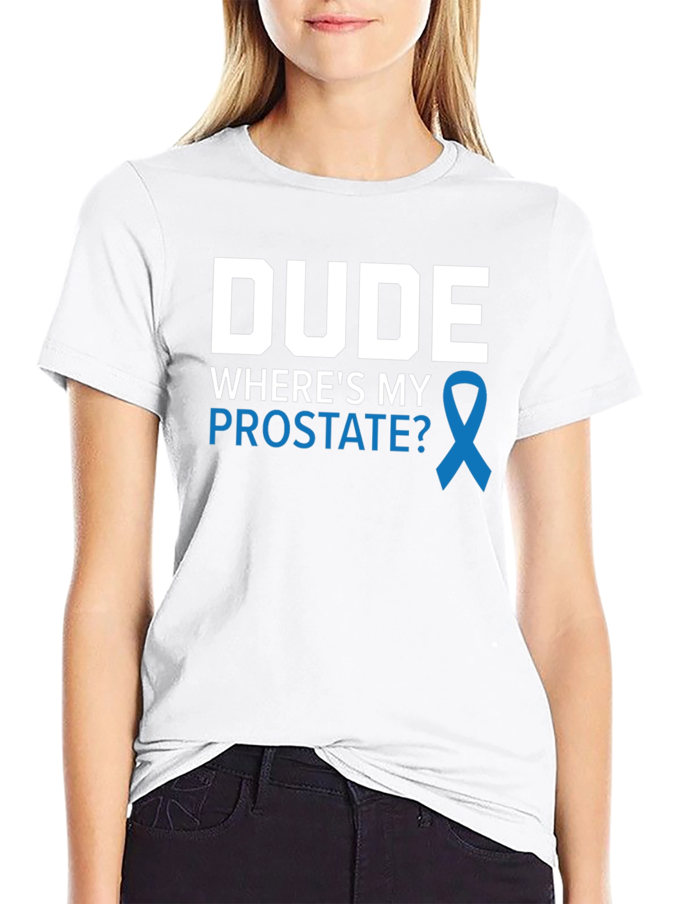 Dude Wheres My Prostate Awareness T-Shirt