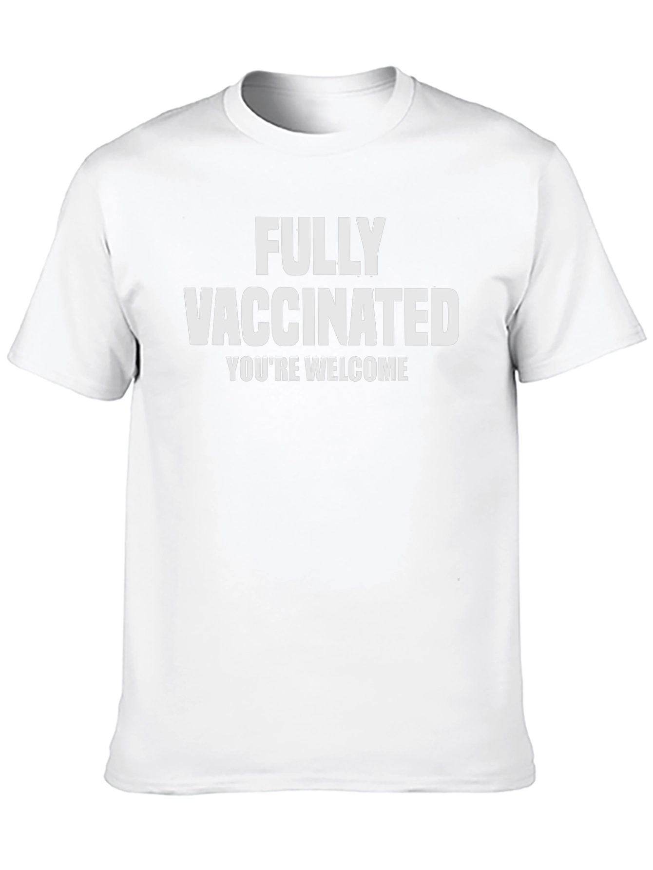 Fully Vaccinated T-Shirt - Youre Welcome Slogan