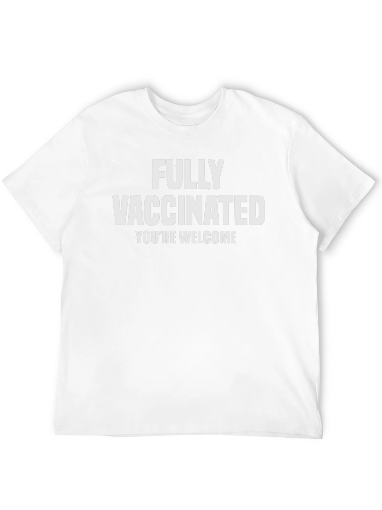 Fully Vaccinated T-Shirt - Youre Welcome Slogan
