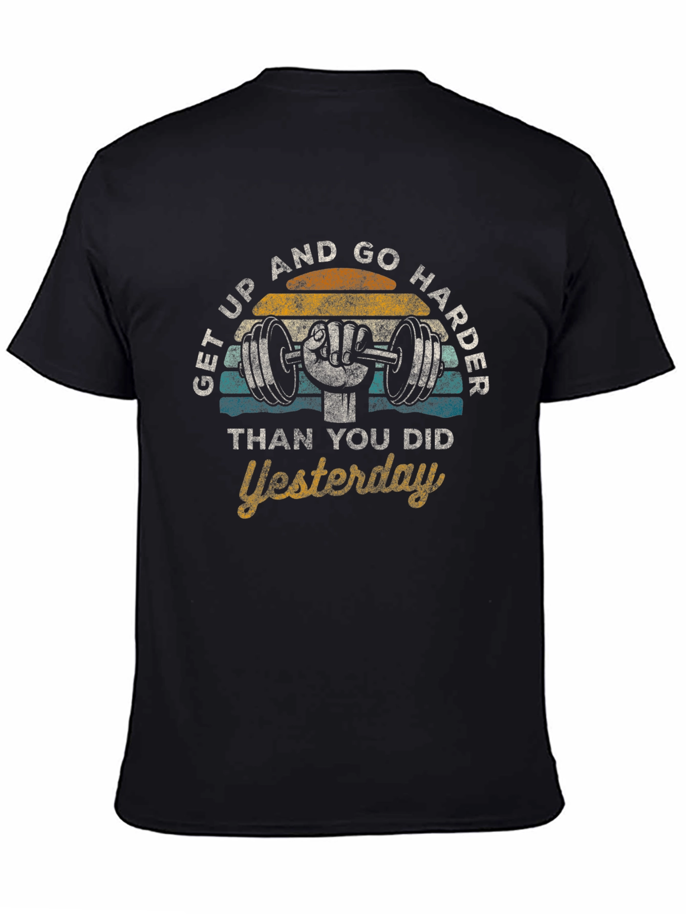 Get Up And Go Harder T-Shirt