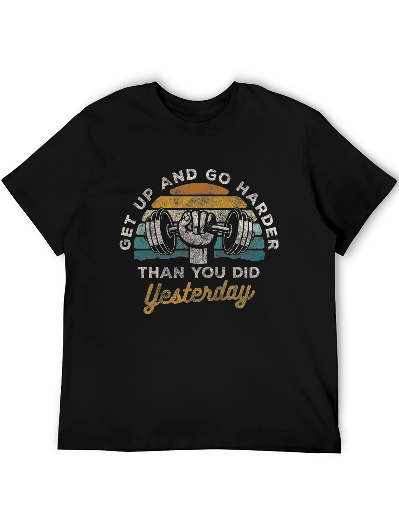 Get Up And Go Harder T-Shirt