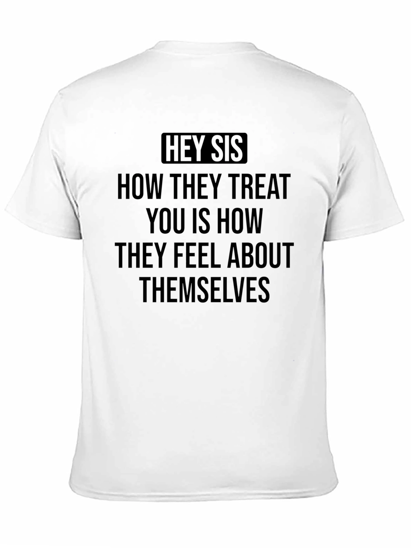 Hey Sis Graphic T-Shirt - Motivational Unisex Tee