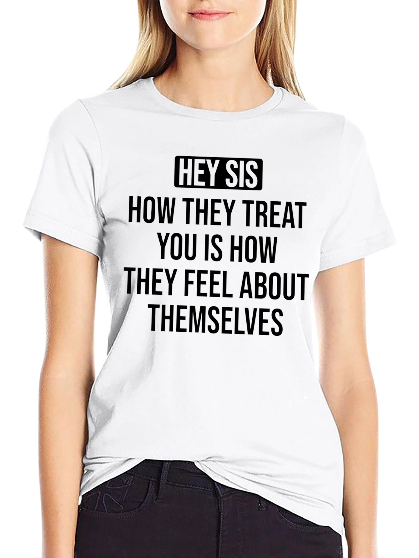 Hey Sis Graphic T-Shirt - Motivational Unisex Tee