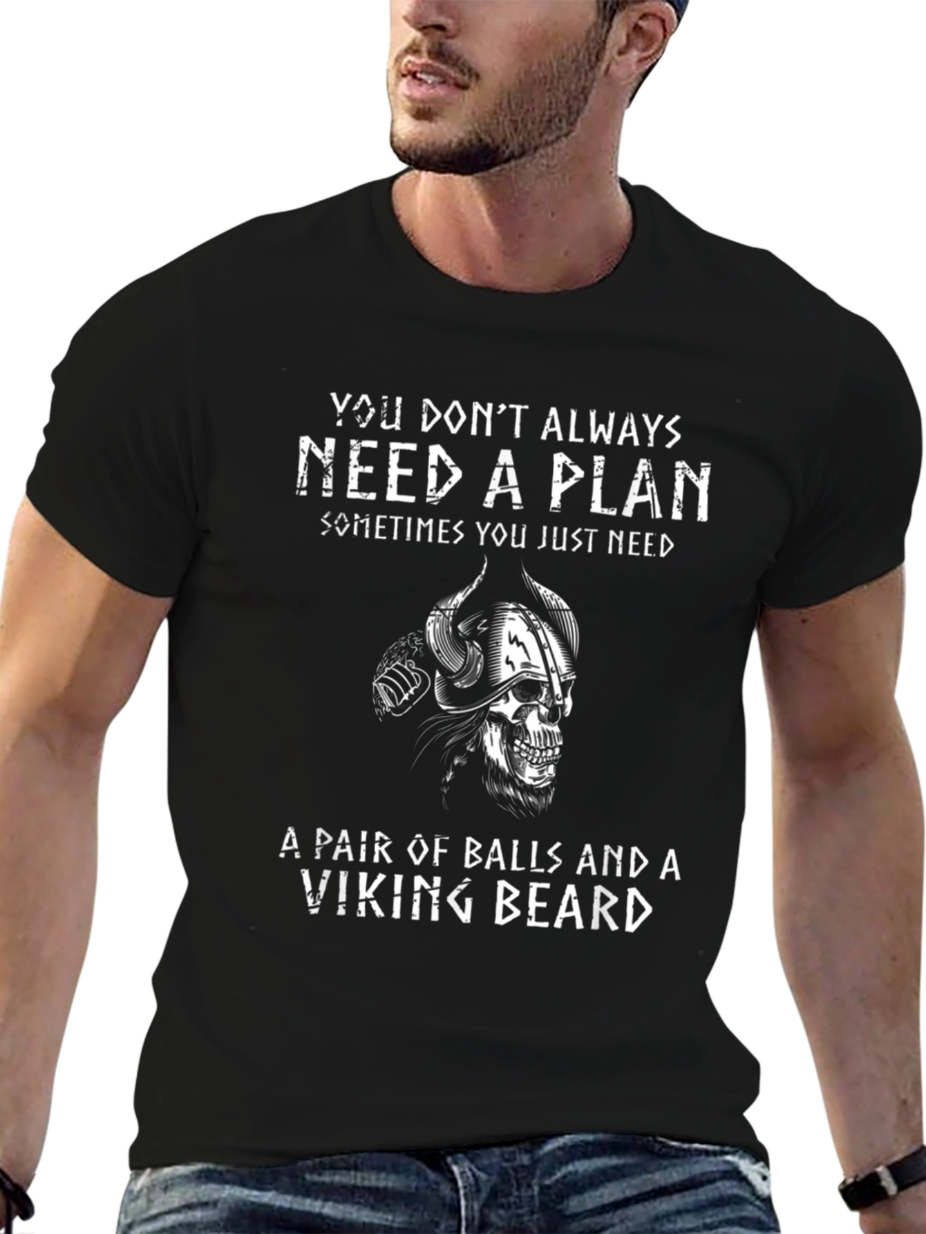 Viking Beard T-Shirt: You Dont Need a Plan