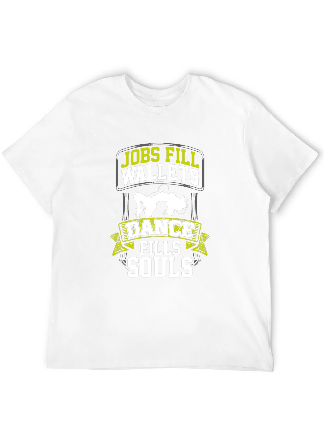 Jobs Fill Wallets Dance Fills Souls Black T-Shirt