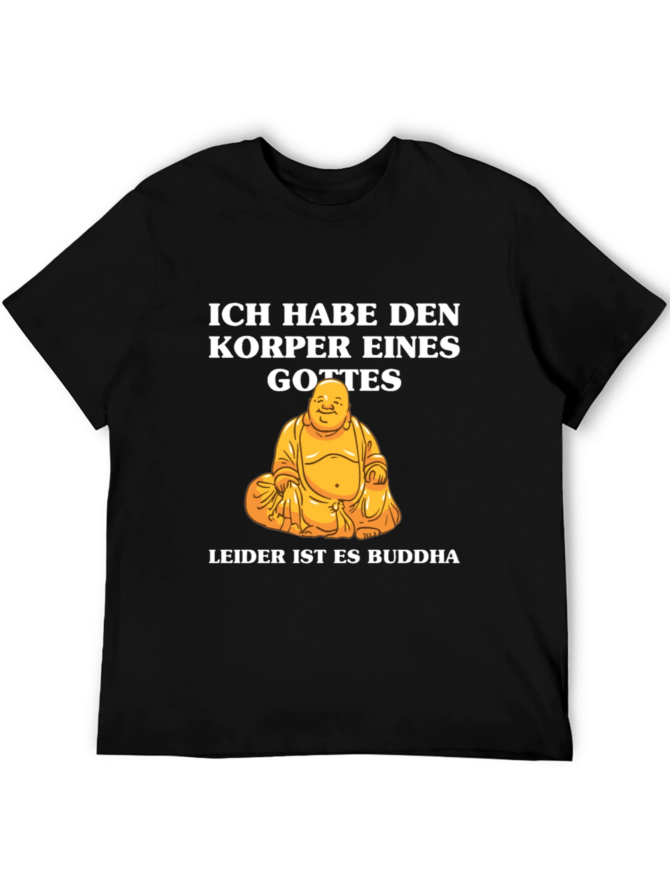 Ich Habe Den Korper Buddha T-Shirt