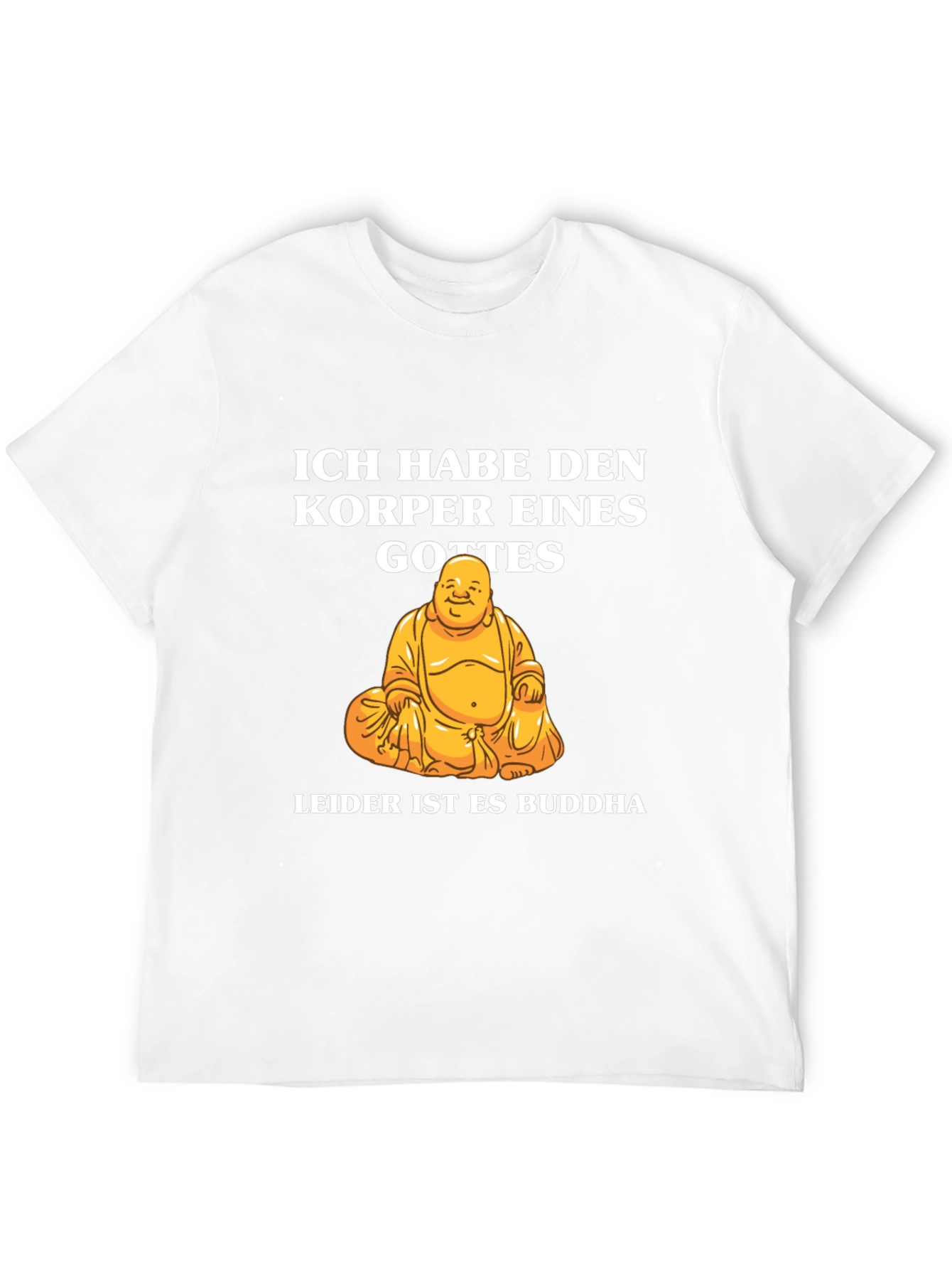 Ich Habe Den Korper Buddha T-Shirt