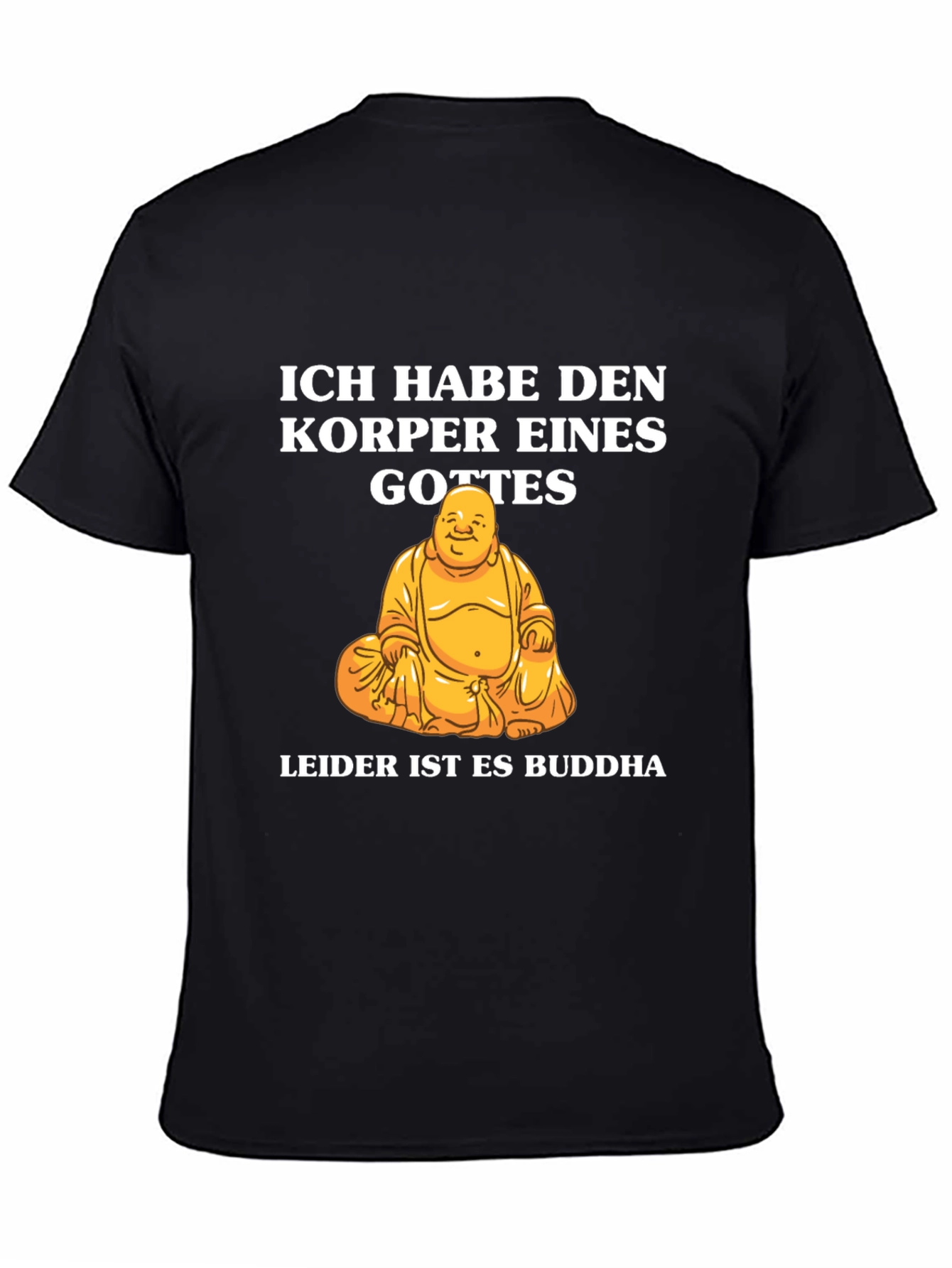 Ich Habe Den Korper Buddha T-Shirt