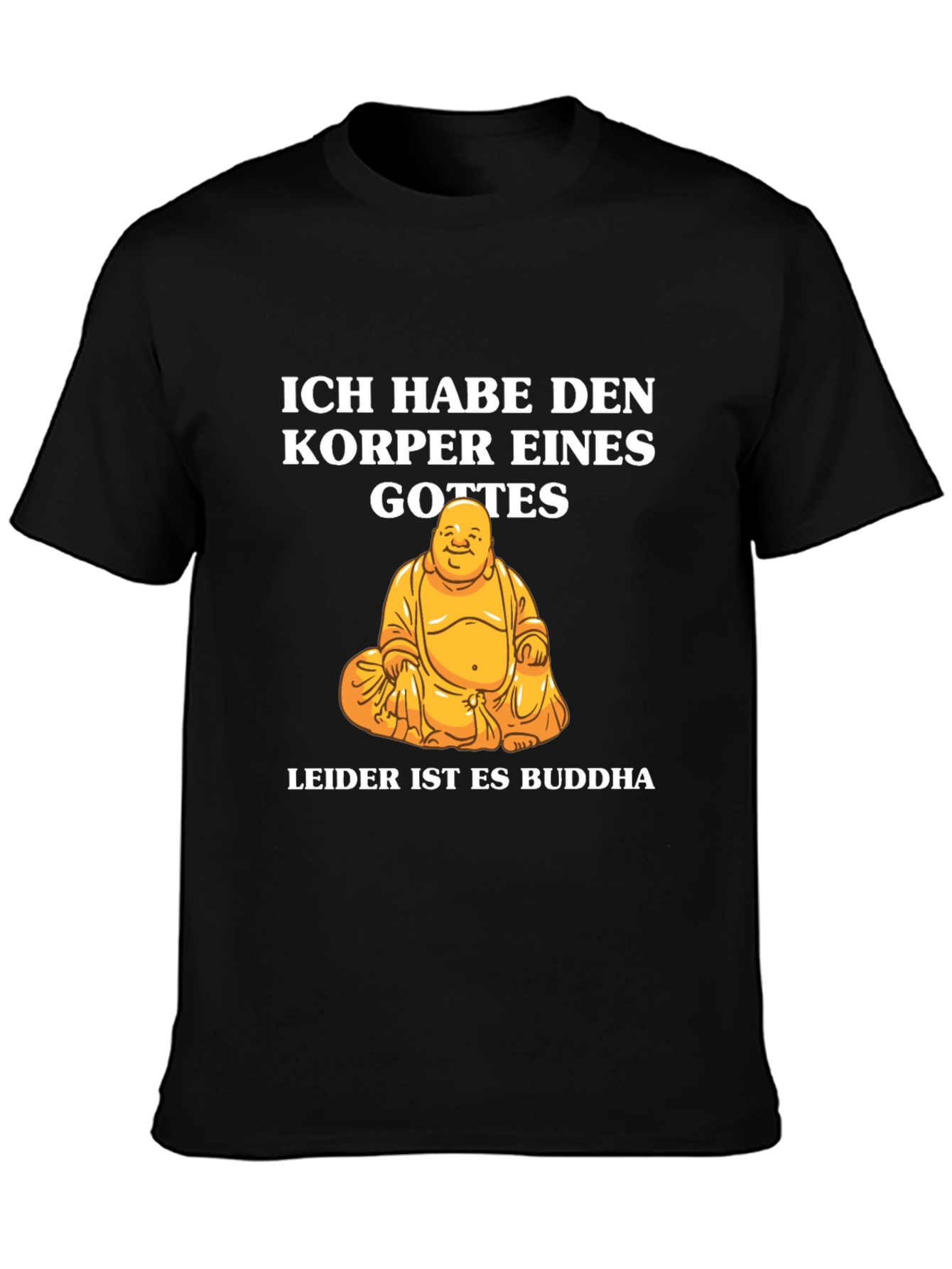 Ich Habe Den Korper Buddha T-Shirt