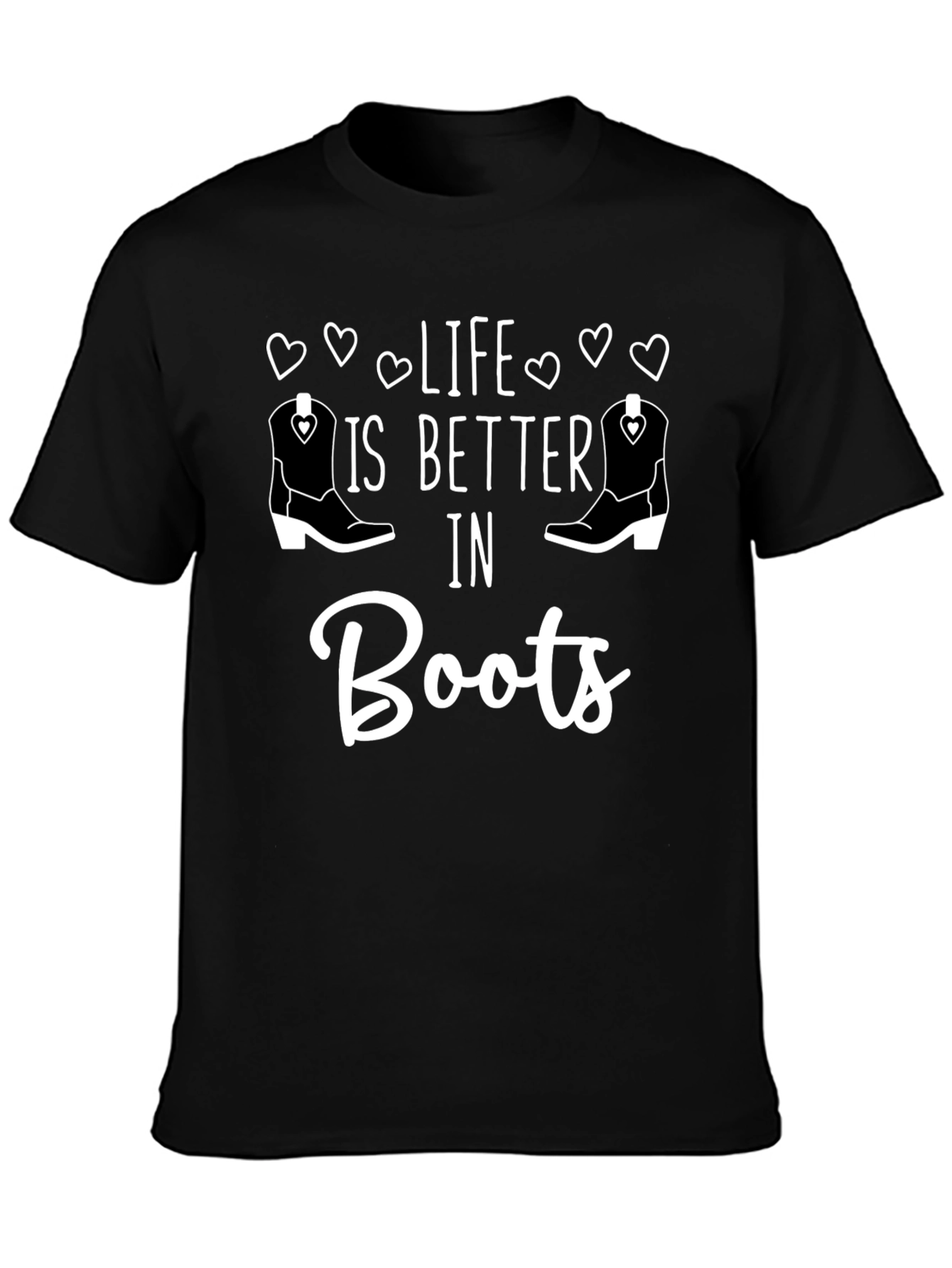 Life is Better in Boots T-Shirt