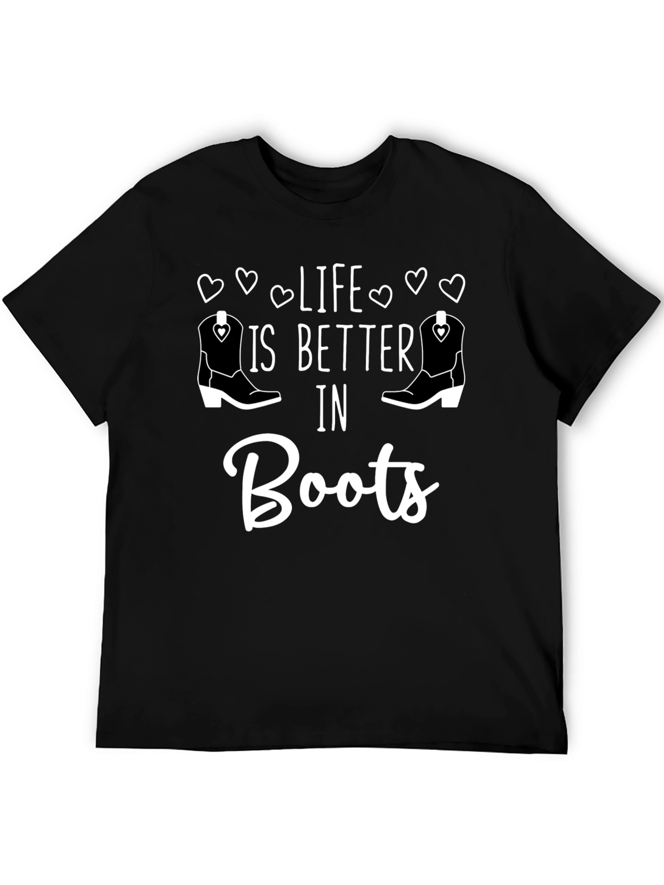 Life is Better in Boots T-Shirt