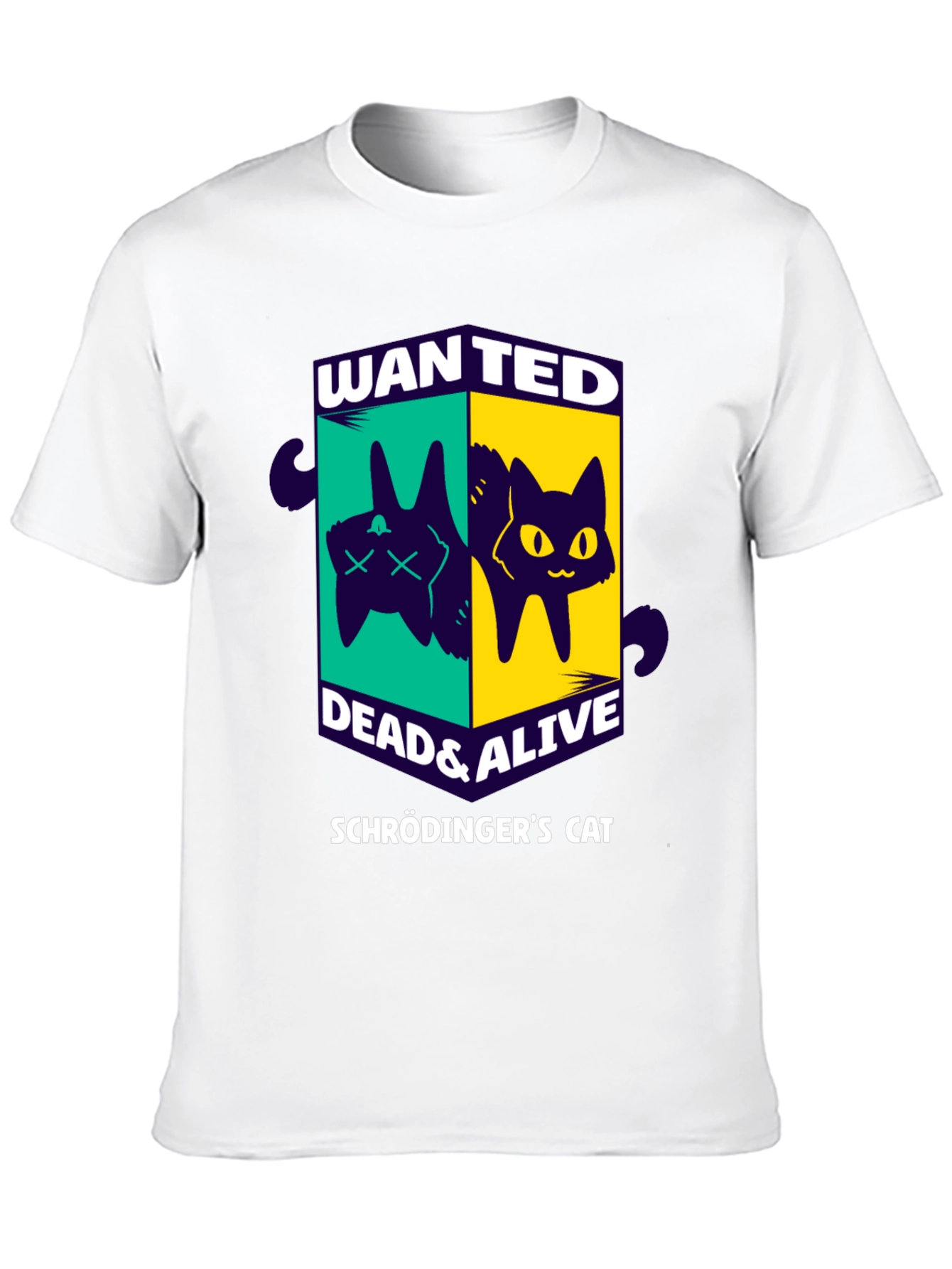Schrödingers Cat Wanted T-Shirt - Dead & Alive