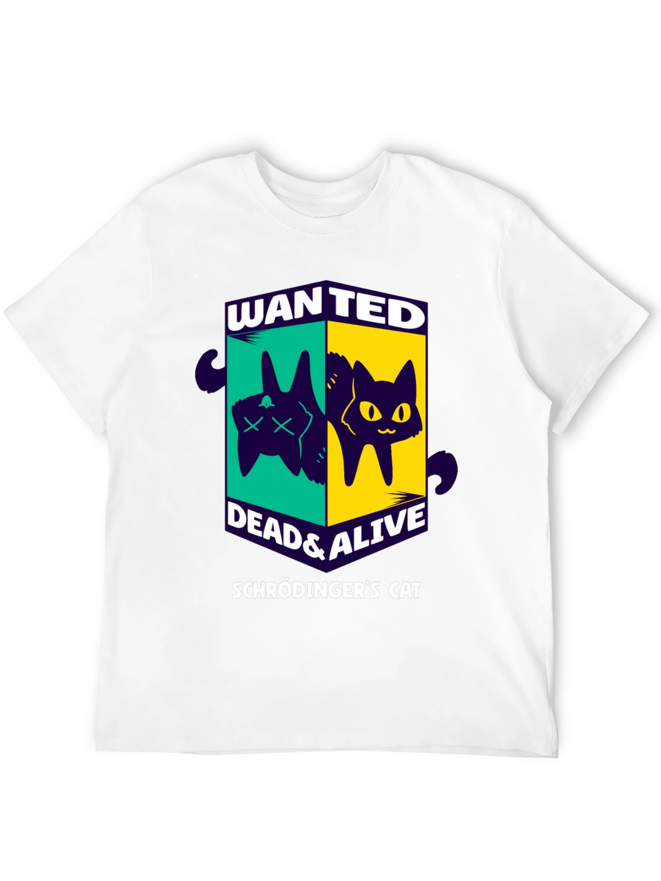 Schrödingers Cat Wanted T-Shirt - Dead & Alive