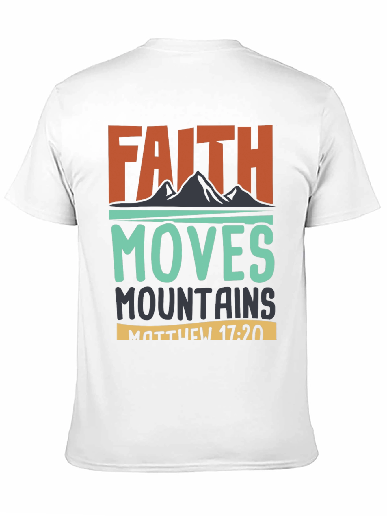 Faith Moves Mountains T-Shirt - Matthew 17:20