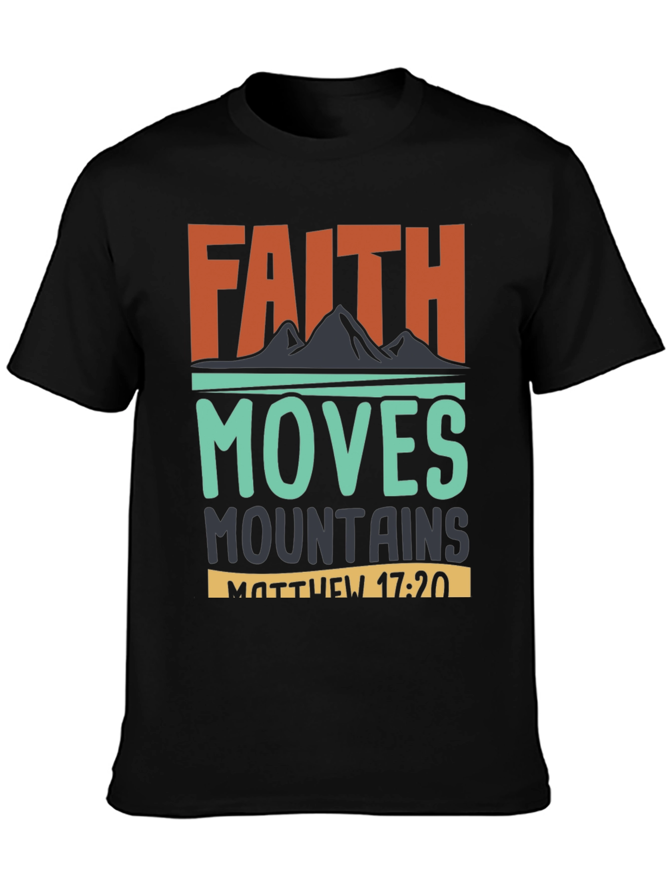 Faith Moves Mountains T-Shirt - Matthew 17:20
