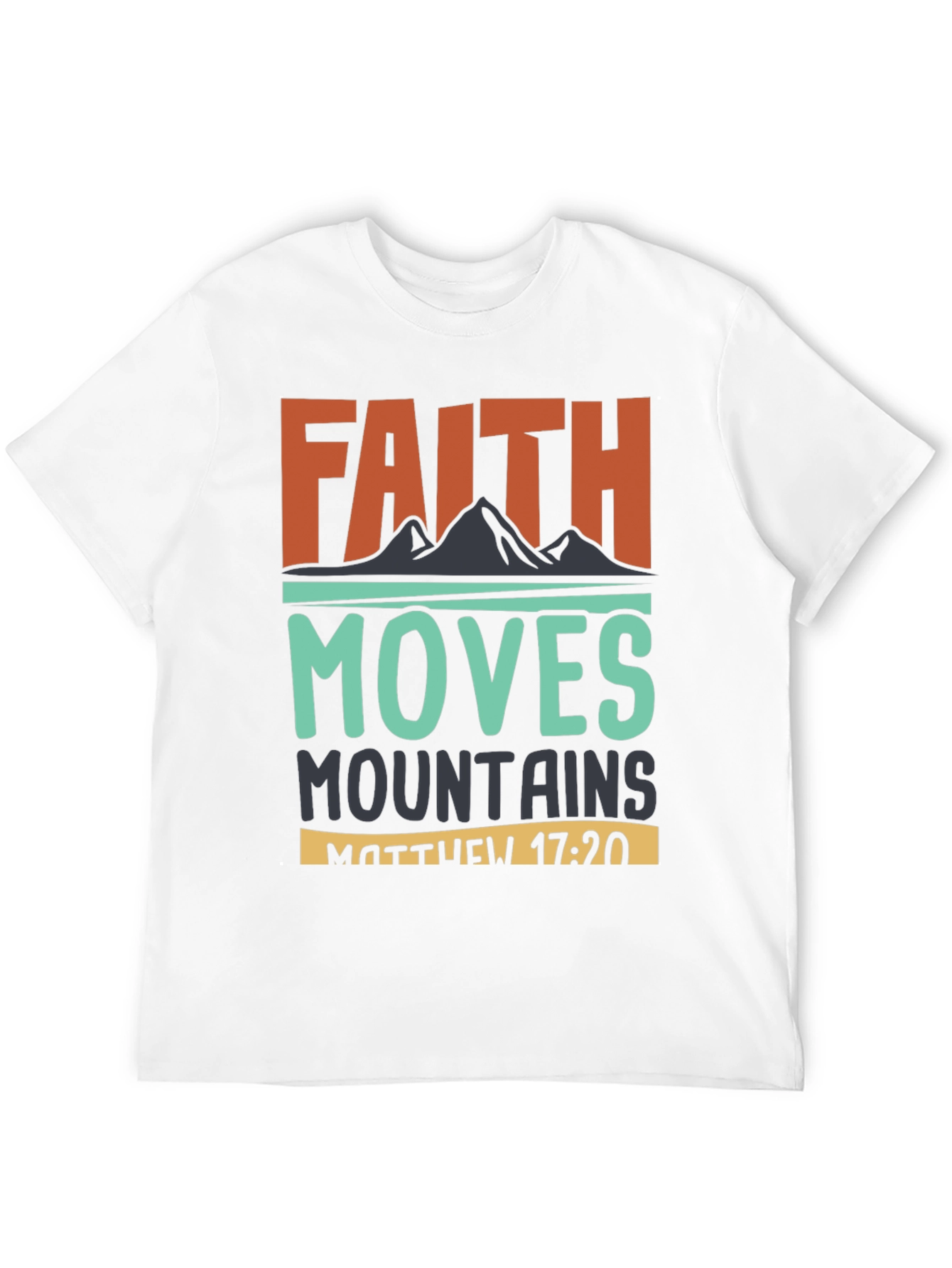 Faith Moves Mountains T-Shirt - Matthew 17:20