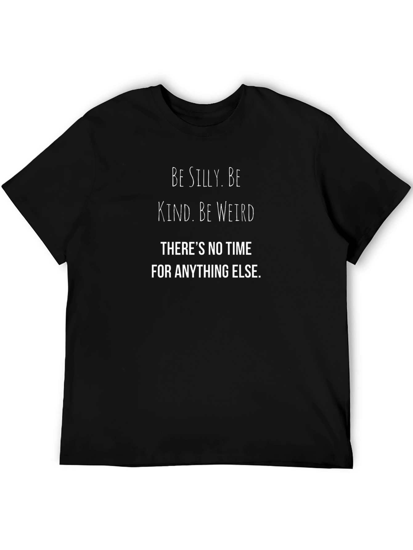 Be Silly Be Kind Be Weird Graphic Tee