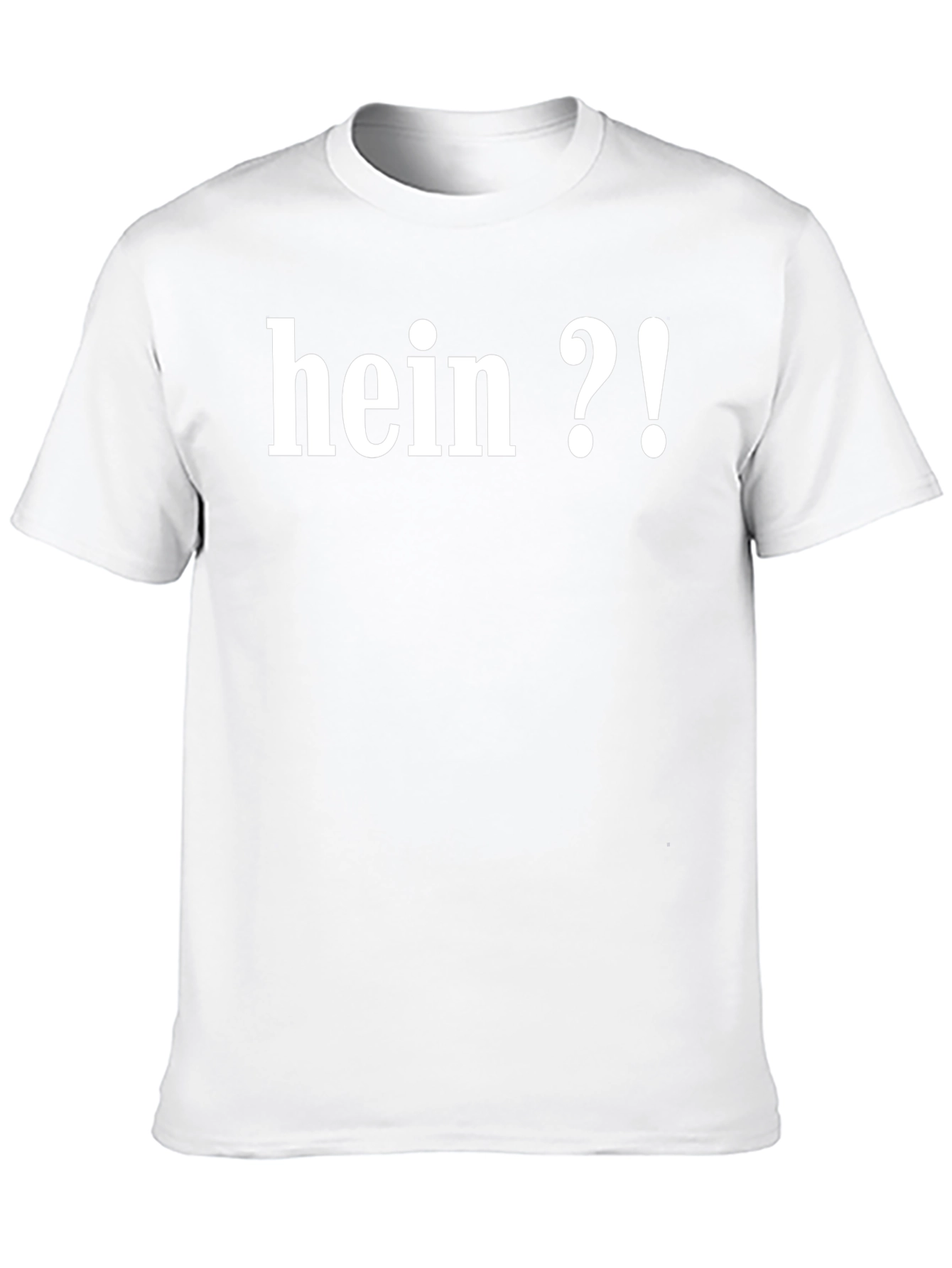 Hein?! Funny Slogan Graphic T-Shirt