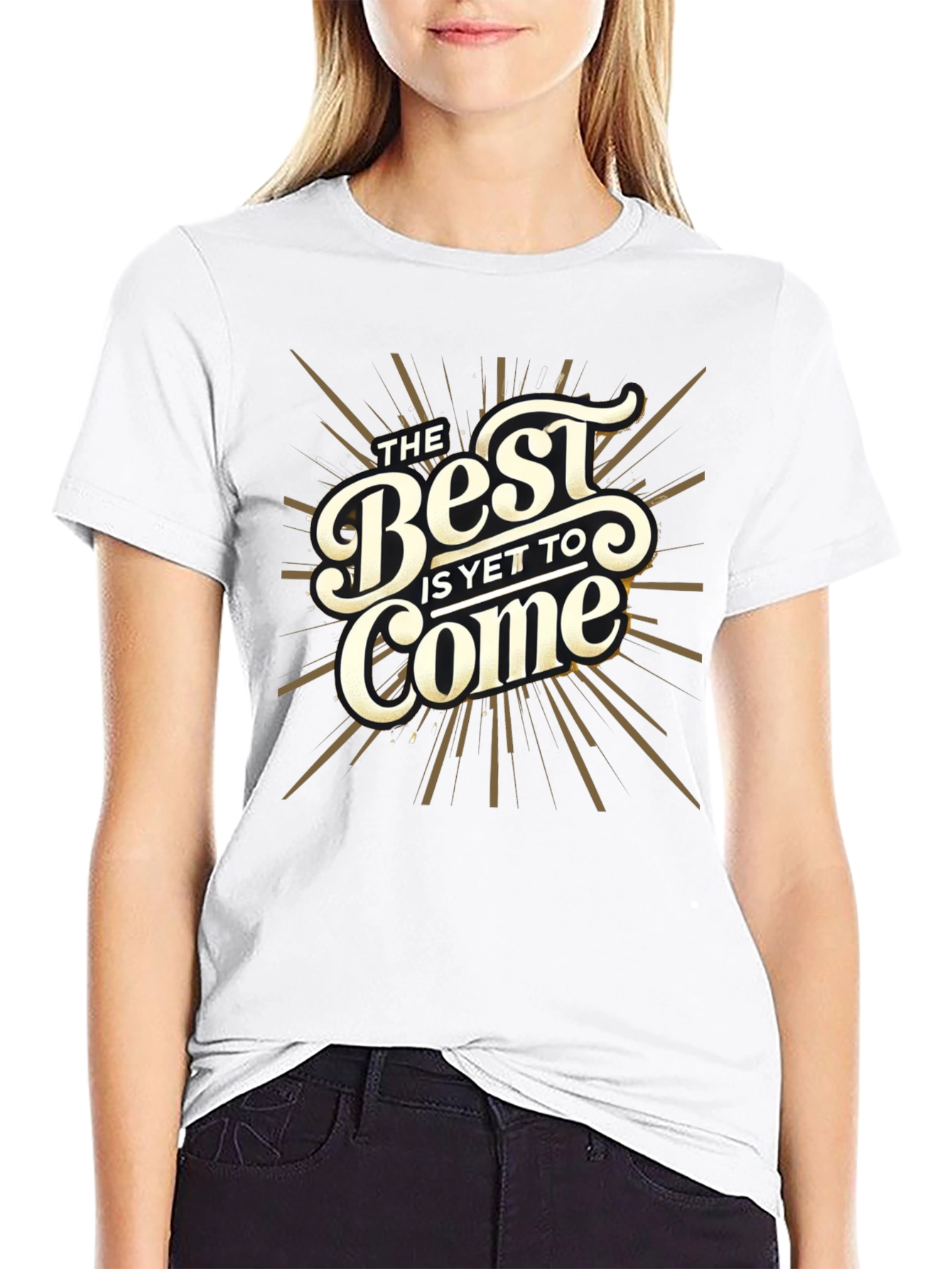The Best Is Yet To Come Graphic Tee