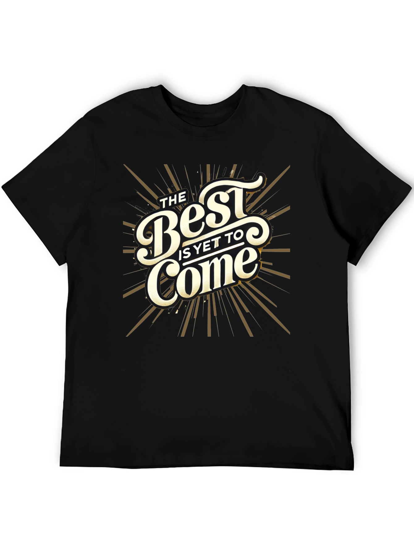 The Best Is Yet To Come Graphic Tee