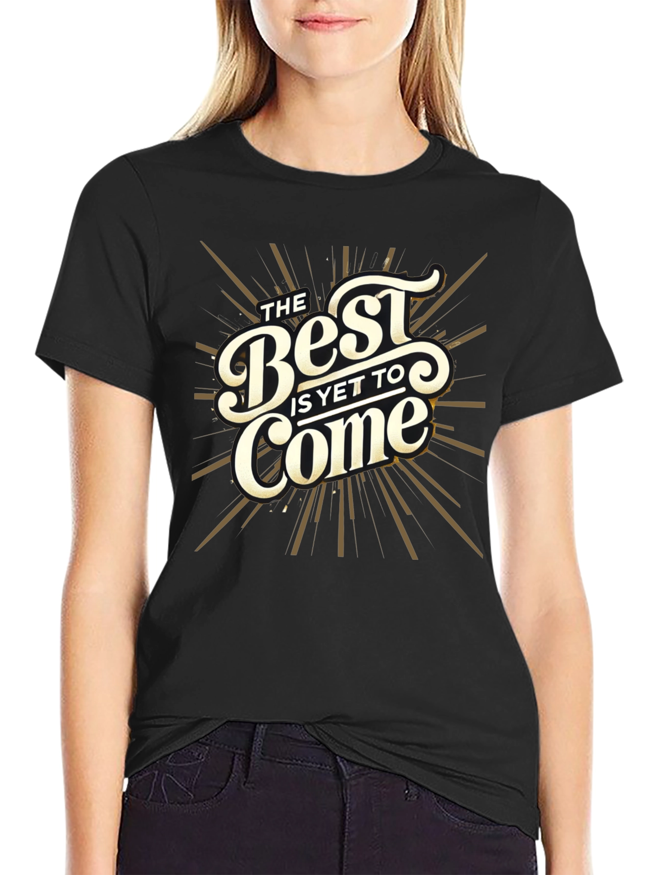 The Best Is Yet To Come Graphic Tee