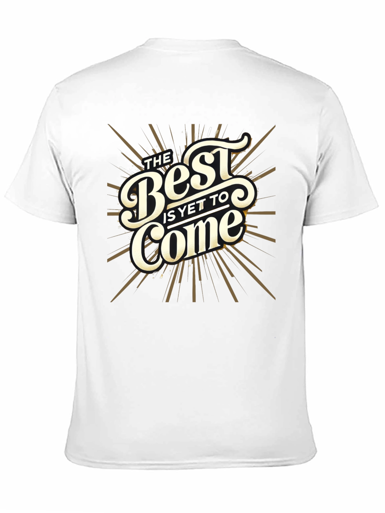 The Best Is Yet To Come Graphic Tee