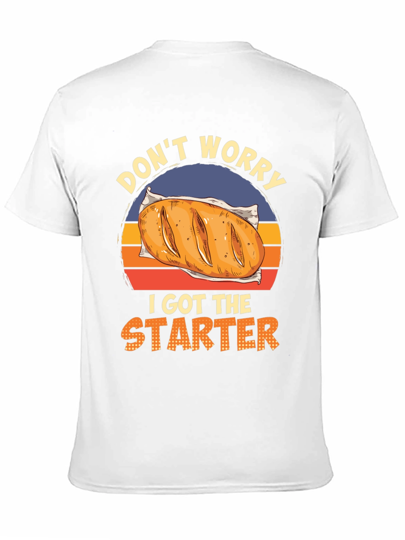 Dont Worry I Got The Starter T-Shirt